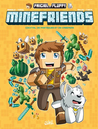 FRIGIEL ET FLUFFY : MINEFRIENDS - Tome 01 COCKTAIL DE PASTEQUES ET DE CREEPERS
