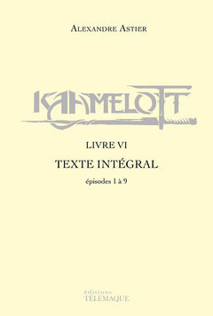 Kaamelott - livre VI - épisodes 1 à 9