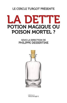 La dette - Potion magique ou poison mortel ?