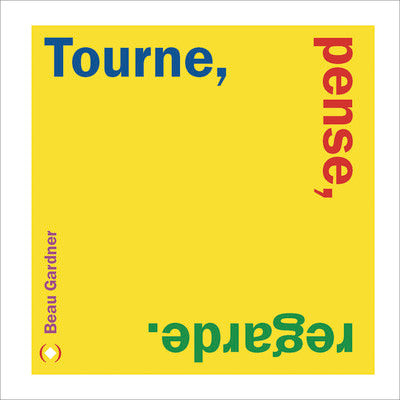 Tourne, Pense, Regarde