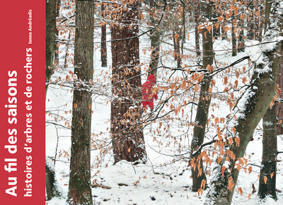 Au fil des saisons : histoires d'arbres et de rochers