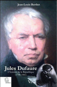 Jules Dufaure, l'homme de la République