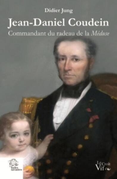 Jean-Daniel Coudein, commandant du radeau de la Méduse