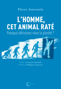 L'homme, cet animal raté: Histoire naturelle de notre espèce