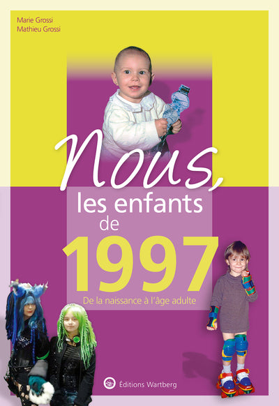 Nous, les enfants de 1997: De la naissance à l'âge adulte