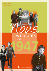 Nous, les enfants de 1947: De la naissance à l'âge adulte