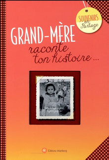 Grand-mère, raconte ton histoire