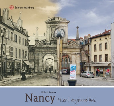 Nancy - Hier et Aujourd'hui