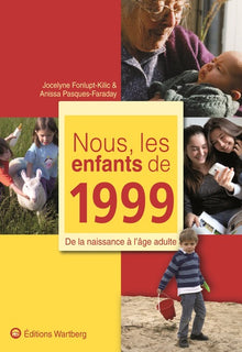 Nous, les enfants de 1999: De la naissance à l'âge adulte