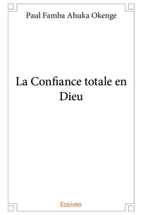 La Confiance totale en Dieu