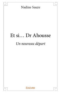 Et si... Dr Ahousse