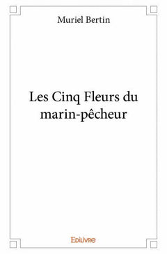 Les Cinq Fleurs du marin-pêcheur