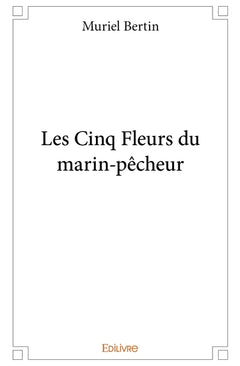 Les Cinq Fleurs du marin-pêcheur