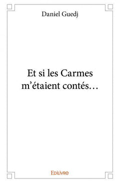 Et si les Carmes m'étaient contés...