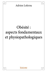 Obésité : aspects fondamentaux et physiopathologiques