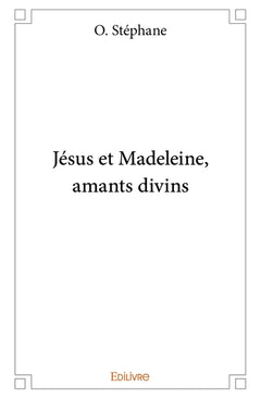 Jésus et Madeleine, amants divins