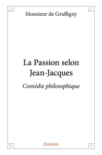 La Passion selon Jean-Jacques