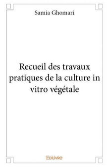 Recueil des travaux pratiques de la culture in vitro végétale