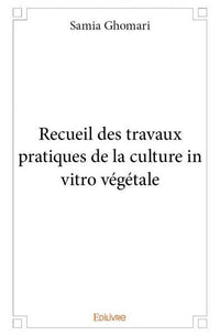 Recueil des travaux pratiques de la culture in vitro végétale