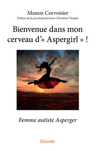 Bienvenue dans mon cerveau d'" Aspergirl " !