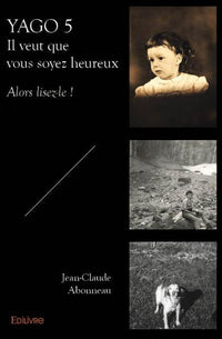 Yago 5 - Il veut que vous soyez heureux