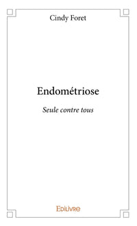 Endométriose - Seule contre tous