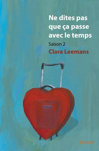 Ne dites pas que ça passe avec le temps - Tome 2
