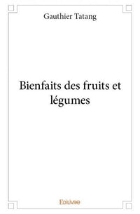 Bienfaits des fruits et légumes