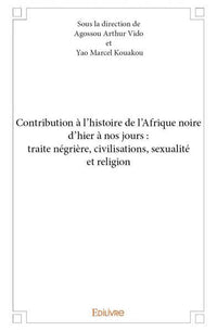 Contribution à l'histoire de l'Afrique noire d'hier à nos jours