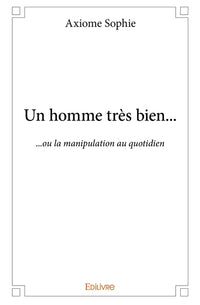 Un homme très bien...