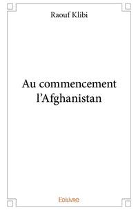 Au commencement l'Afghanistan