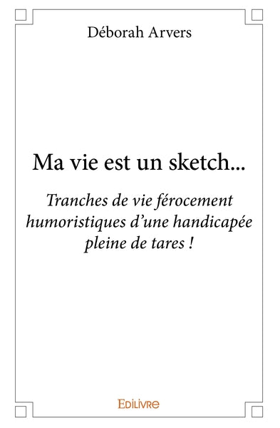 Ma vie est un sketch...