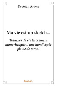 Ma vie est un sketch...