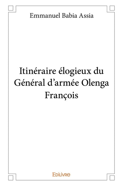 Itinéraire élogieux du Général d'armée Olenga François