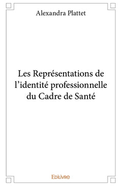 Les Représentations de l'identité professionnelle du Cadre de Santé
