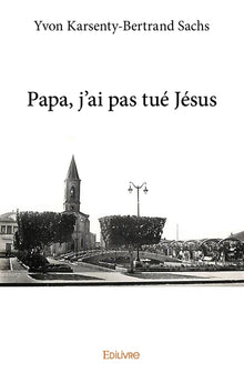 Papa, j'ai pas tué Jésus