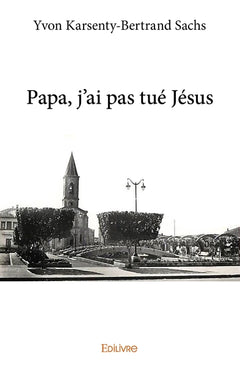 Papa, j'ai pas tué Jésus