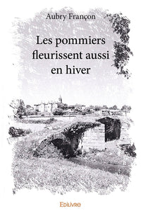 Les pommiers fleurissent aussi en hiver
