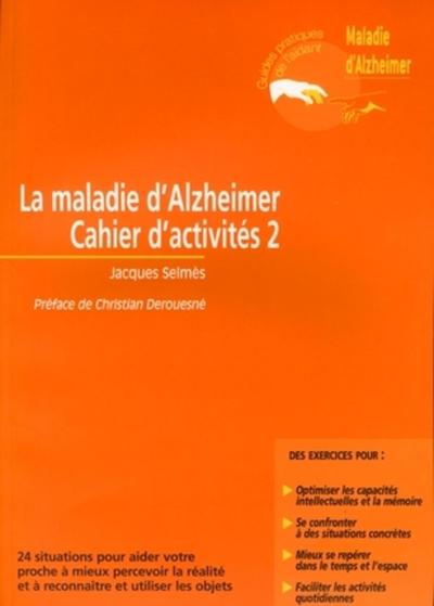 La maladie d'Alzheimer - Cahier d'activités 2
