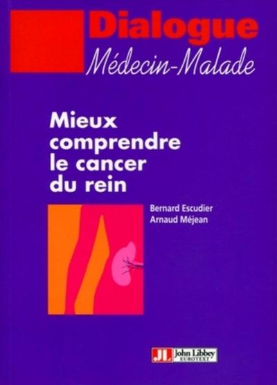 Mieux comprendre le cancer du rein