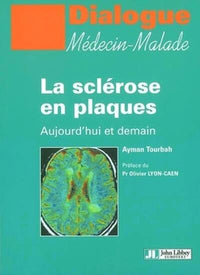La sclérose en plaques aujourd'hui et demain