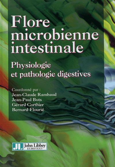 Flore microbienne intestinale. Physiologie et pathologie digestives