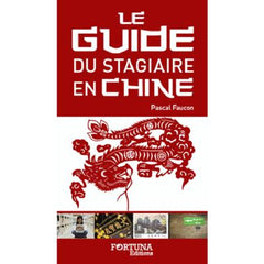 Le guide du stagiaire francophone en Chine