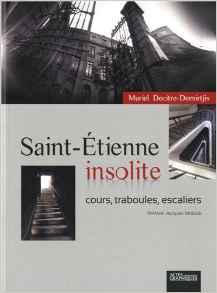 Saint-Etienne insolite: Cours, traboules, escaliers