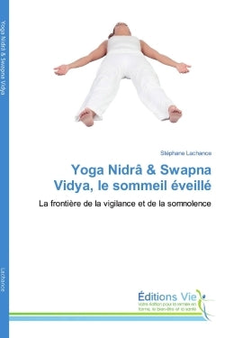 Yoga Nidrâ & Swapna Vidya, le sommeil éveillé