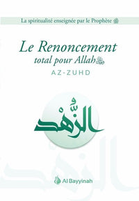 Le Renoncement Total pour Allah