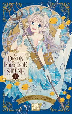 Le destin de la princesse sirène T01