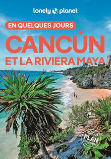 Cancun et la Riviera Maya En quelques jours 2ed