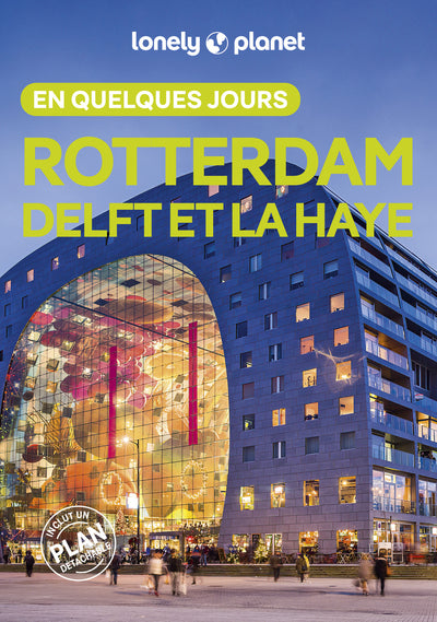 Rotterdam Delft et La Haye En quelques jours