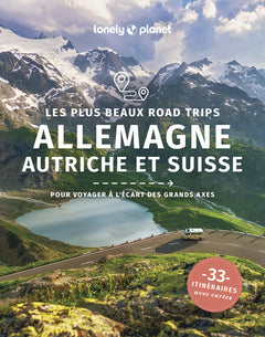 Les plus beaux road trips en Allemagne, Autriche et Suisse 1ed